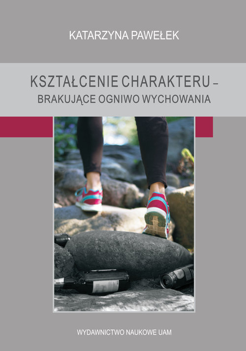Image of Kształcenie charakteru brakujące ogniwo wychowania