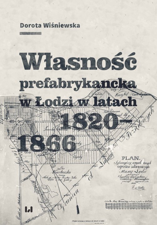 Image of Własność prefabrykancka w Łodzi w latach 1820-1866