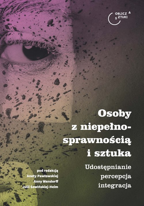 Image of Osoby z niepełnosprawnością i sztuka Udostępnianie – percepcja – integracja