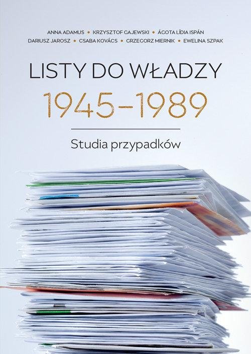 Image of Listy do władzy 1945-1989 Studia przypadków