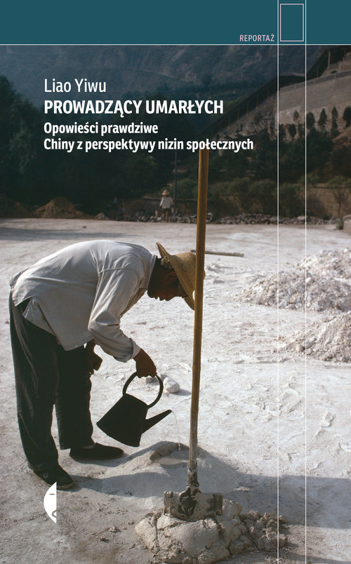 Image of Prowadzący umarłych Opowieści prawdziwe. Chiny z perspektywy nizin społecznych