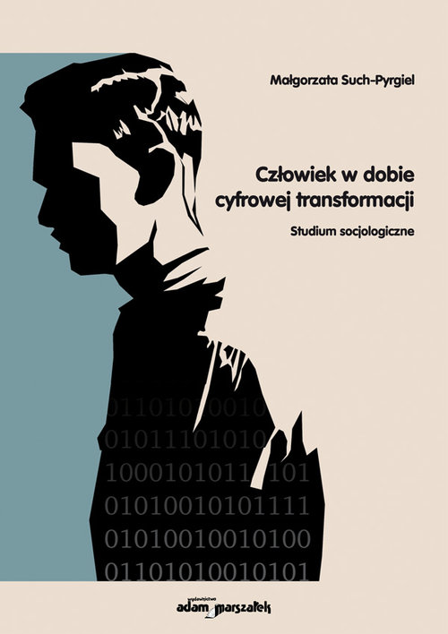 Image of Człowiek w dobie cyfrowej transformacji Studium socjologiczne
