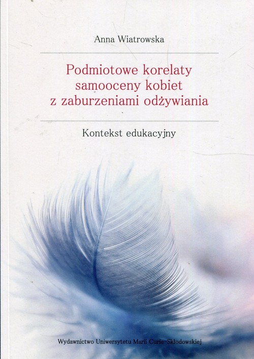 Image of Podmiotowe korelaty samooceny kobiet z zaburzeniami odżywiania Kontekst edukacyjny