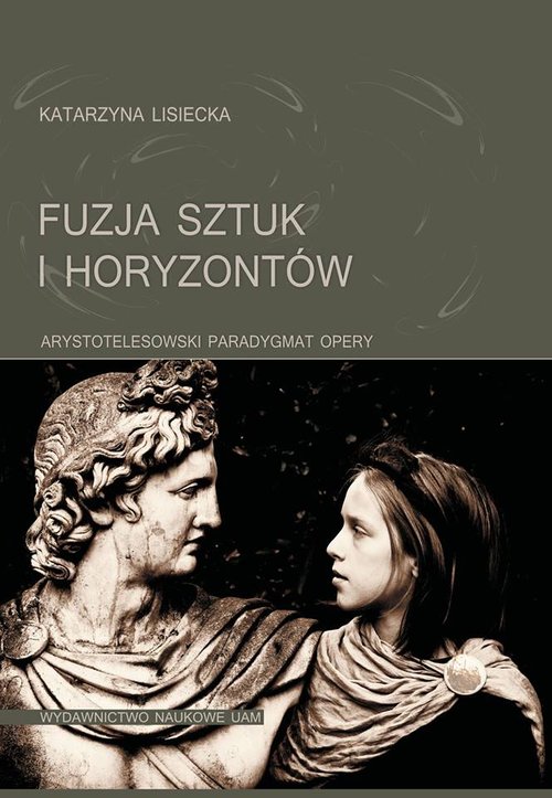 Image of Fuzja sztuk i horyzontów Arystotelesowski paradygmat opery
