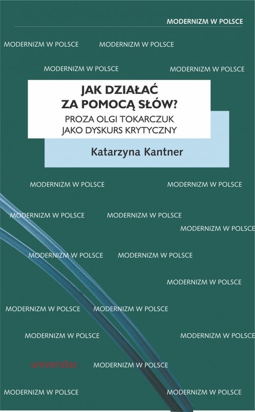Image of Jak działać za pomocą słów? Proza Olgi Tokarczuk jako dyskurs krytyczny