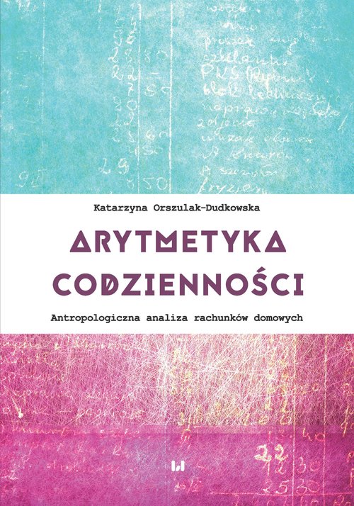 Image of Arytmetyka codzienności Antropologiczna analiza rachunków domowych