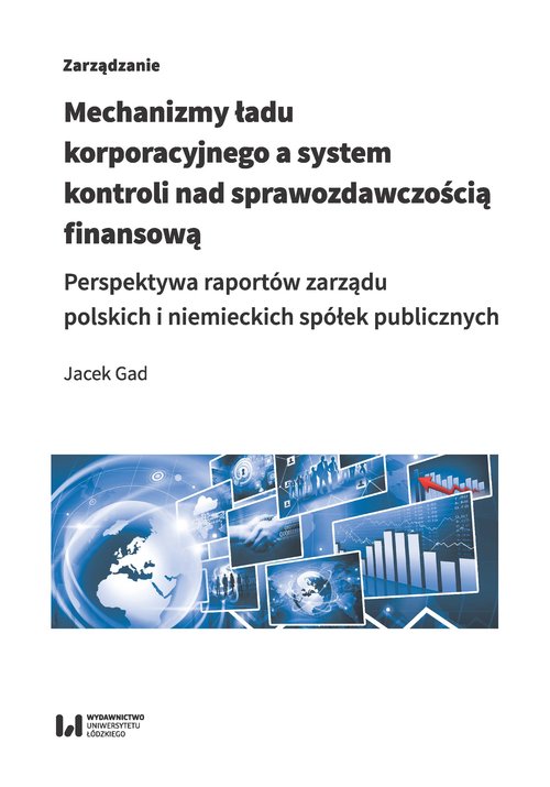 Image of Mechanizmy ładu korporacyjnego a system kontroli nad sprawozdawczością finansową Perspektywa raportów zarządu polskich i niemieckich spółek publicznych
