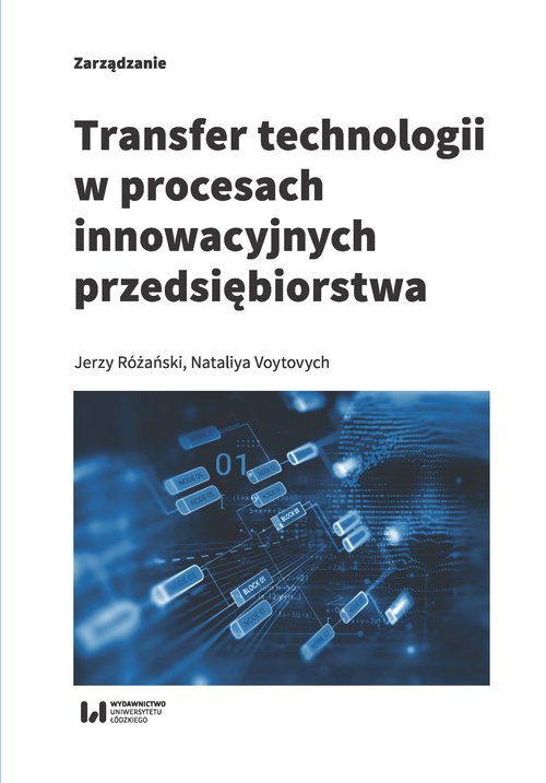 Image of Transfer technologii w procesach innowacyjnych przedsiębiorstwa