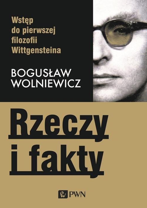 Image of Rzeczy i fakty Wstęp do pierwszej filozofii Wittgensteina