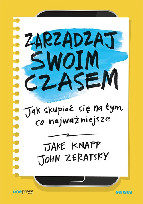 Image of Zarządzaj swoim czasem Jak skupiać się na tym, co najważniejsze