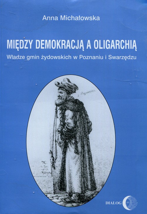 Image of Między demokracją a oligarchią Władze gmin żydowskich w Poznaniu i Swarzędzu