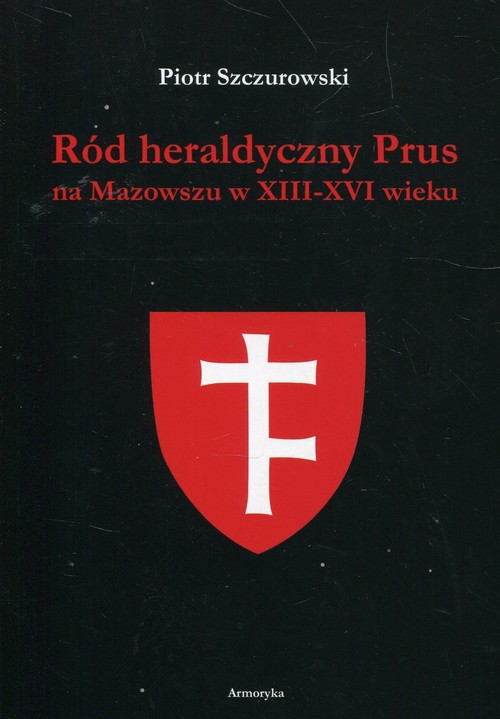 Image of Ród heraldyczny Prus na Mazowszu w XIII-XVI wieku