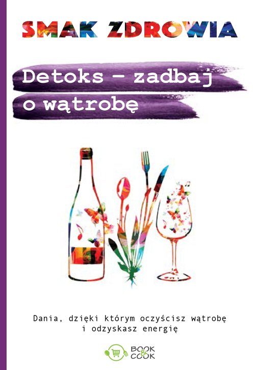 Image of Detoks - zadbaj o wątrobę Dania, dzięki którym oczyścisz wątrobę i odzyskasz energię
