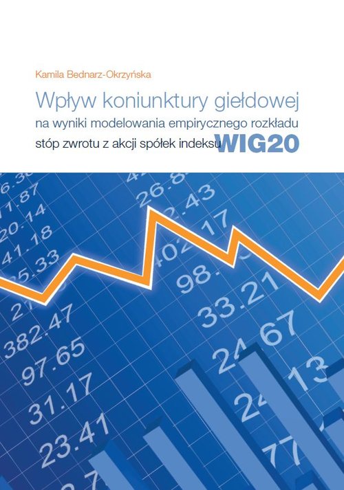 Image of Wpływ koniunktury giełdowej na wyniki modelowania empirycznego rozkładu stóp zwrotu z akcji spółek indeksu