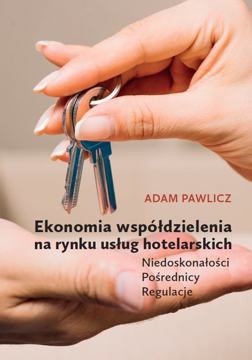 Image of Ekonomia współdzielenia na rynku usług hotelarskich Niedoskonałości - Pośrednicy - Regulacje