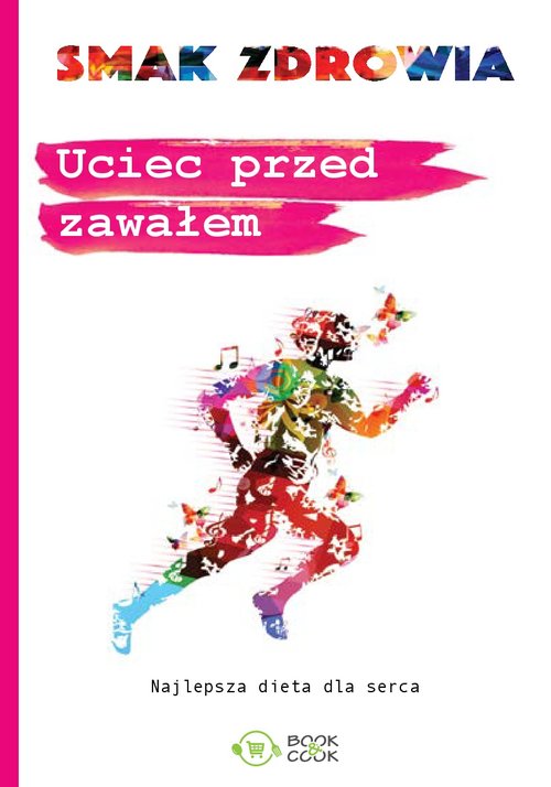 Image of Uciec przed zawałem Najlepsza dieta dla serca