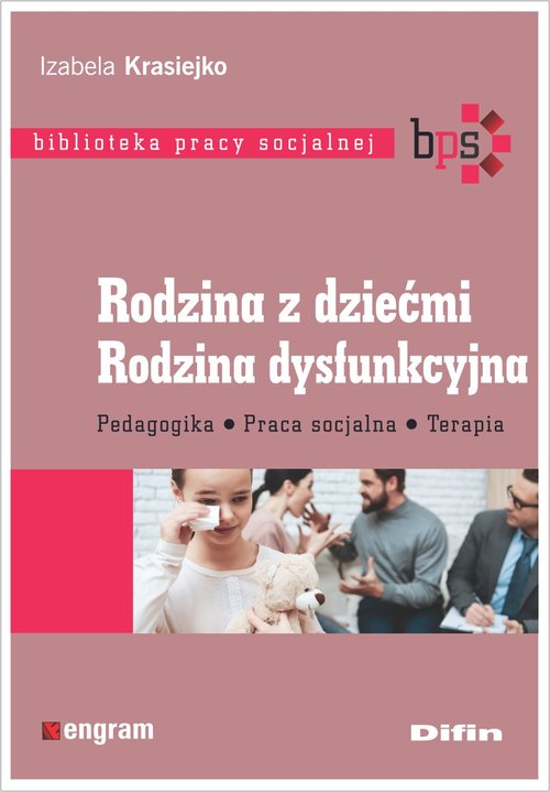 Image of Rodzina z dziećmi Rodzina dysfunkcyjna Pedagogika, praca socjalna, terapia
