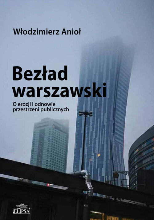Image of Bezład warszawski O erozji i odnowie przestrzeni publicznych
