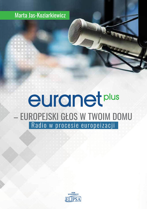 Image of Euranet Plus Europejski głos w twoim domu Radio w procesie europeizacji
