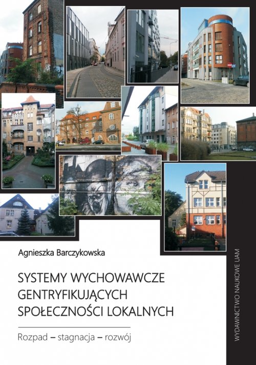 Image of Systemy wychowawcze gentryfikujących społeczności lokalnych. Rozpad - stagnacja - rozwój