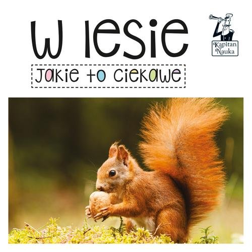 Image of Kapitan Nauka Jakie to ciekawe W lesie