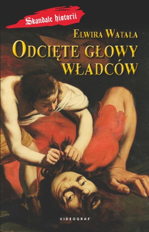 Image of Odcięte głowy władców