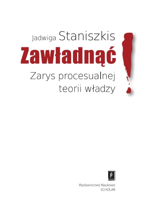 Image of Zawładnąć Zarys procesualnej teorii władzy