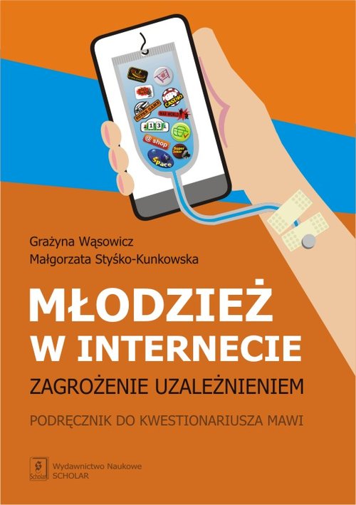 Image of Młodzież w internecie zagrozenie uzależnieniem Podręcznik do kwestionariusza MAWI