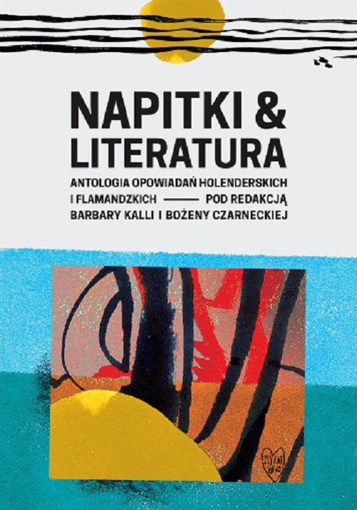 Image of Napitki & Literatura Antologia opowiadań holenderskich i flamandzkich