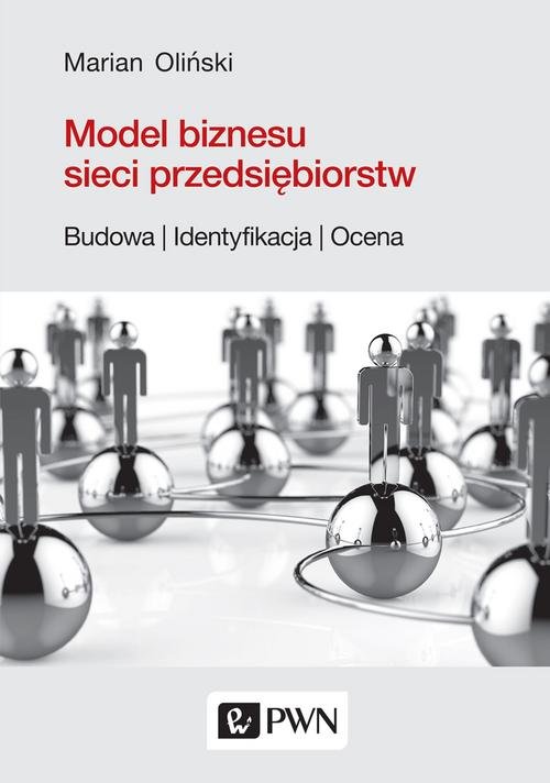 Image of Model biznesu sieci przedsiębiorstw. Budowa, identyfikacja, ocena