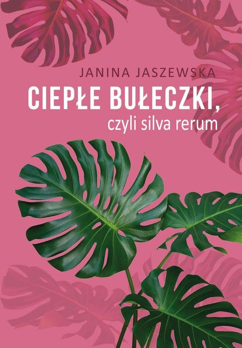 Image of Ciepłe bułeczki, czyli silva rerum