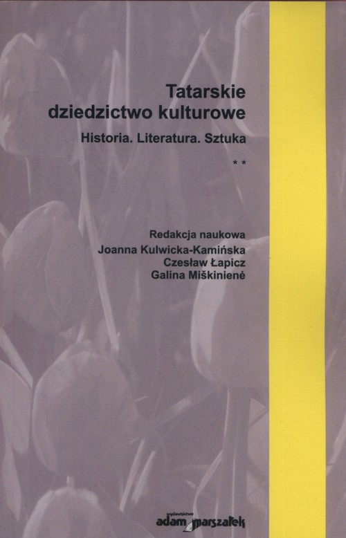 Image of Tatarskie dziedzictwo kulturowe Historia, Literatura. Sztuka