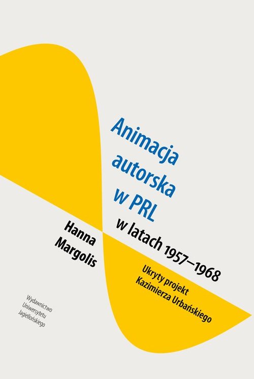 Image of Animacja autorska w PRL w latach 1957-68 Ukryty projekt Kazimierza Urbańskiego