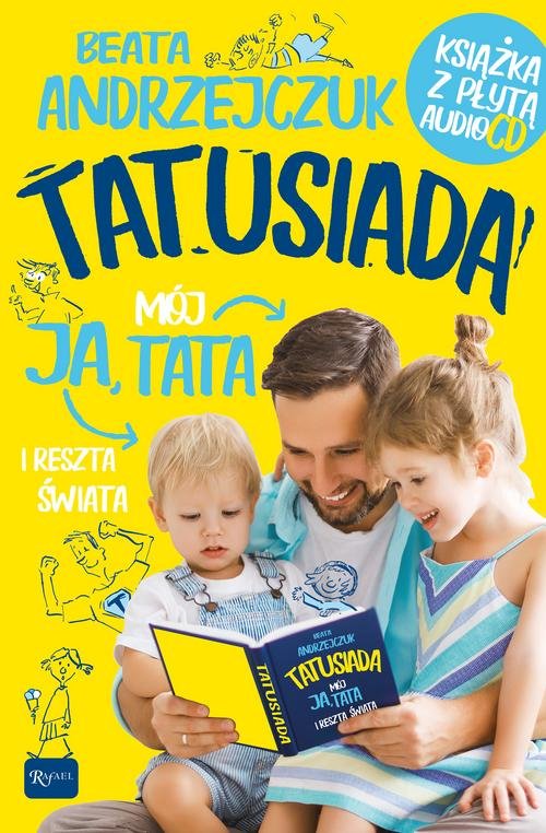 Image of Tatusiada Ja Mój Tata i reszta świata, Tylko dla Tatusiów i ich pociech. Książka z płytą audio CD