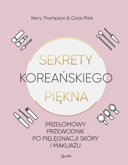Image of Sekrety koreańskiego piękna Przełomowy przewodnik po pielęgnacji skóry i makijażu