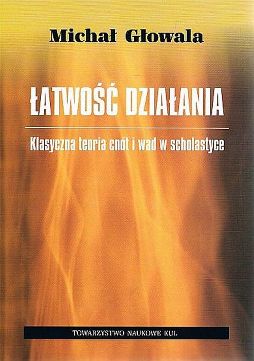 Image of Łatwość działania Klasyczna teoria cnót i wad w scholastyce