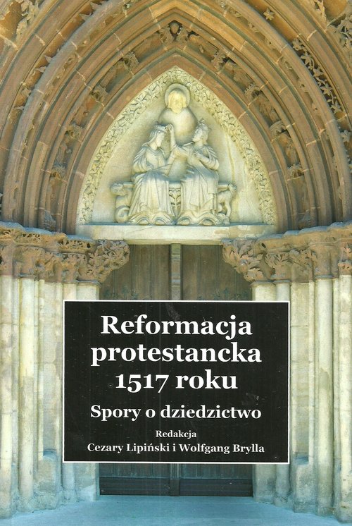 Image of Reformacja protestancka 1517 roku Spory o dziedzictwo