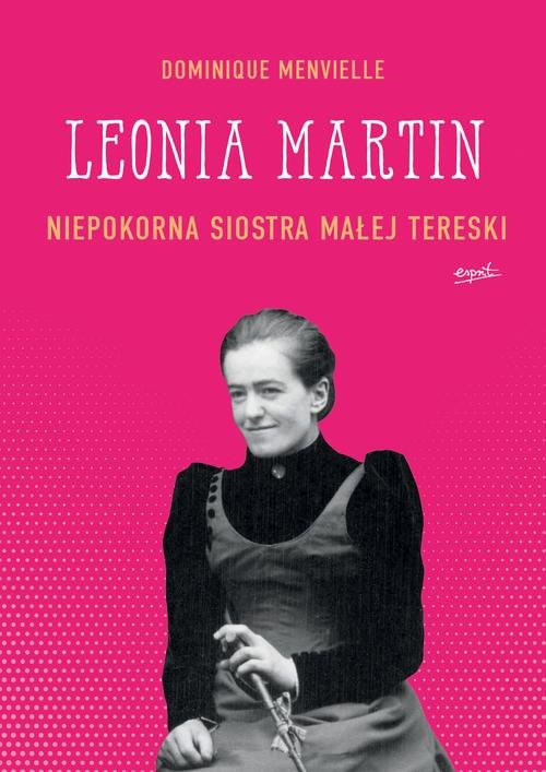 Image of Leonia Martin Niepokorna siostra Małej Tereski