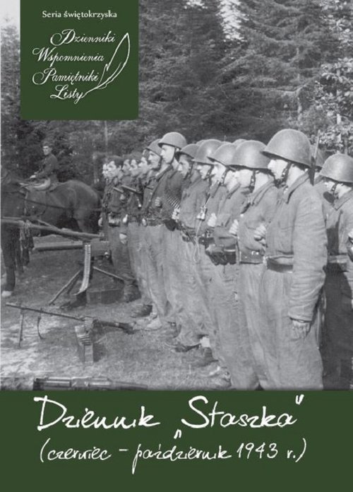 Image of Dziennik „Staszka” Zapiski st strz z cenz Stanisława Wolffa, żołnierza Zgrupowań Partyzanckich A