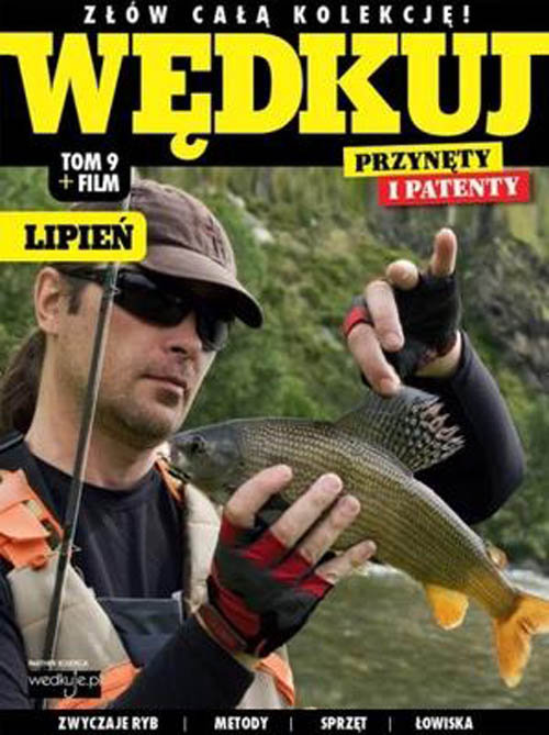 Image of Wędkuj. Przynęty i patenty. Tom 9 + film. Lipień Złów całą kolekcję. Zwyczaje ryb. Metody. Sprzęt. Łowiska (Kolekcja Edipresse)