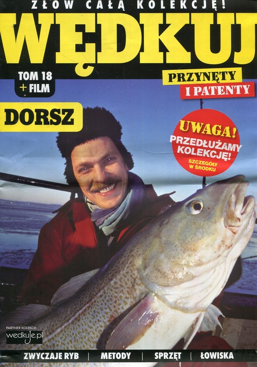 Image of Wędkuj. Przynęty i patenty. Tom 18 + film. Dorsz Złów całą kolekcję. Zwyczaje ryb. Metody. Sprzęt. Łowiska (Kolekcja Edipresse)