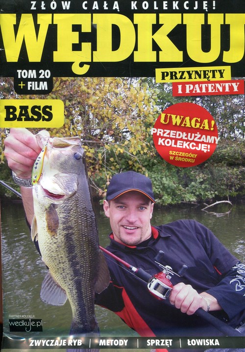 Image of Wędkuj. Przynęty i patenty. Tom 20 + film. Bass Złów całą kolekcję. Zwyczaje ryb. Metody. Sprzęt. Łowiska (Kolekcja Edipresse)