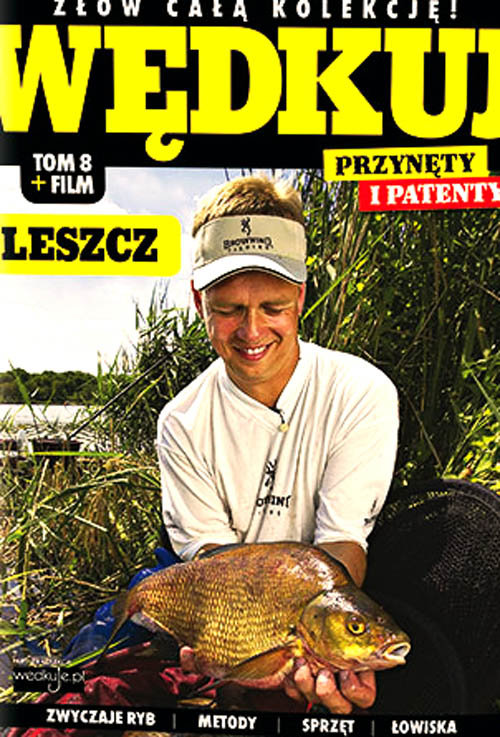 Image of Wędkuj. Przynęty i patenty. Tom 8 + film. Leszcz Złów całą kolekcję. Zwyczaje ryb. Metody. Sprzęt. Łowiska (Kolekcja Edipresse)