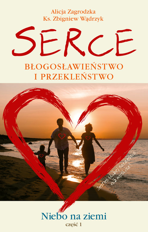 Image of Serce. Błogosławieństwo i przekleństwo Niebo na ziemi