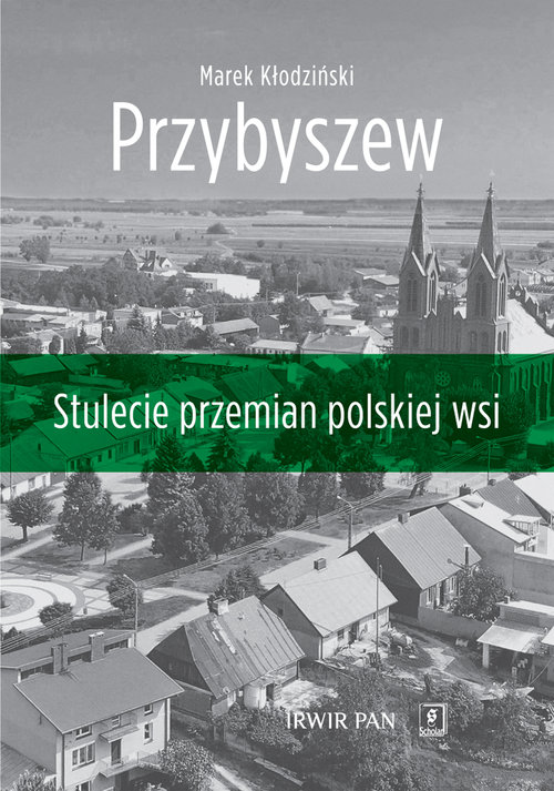 Image of Przybyszew Stulecie przemian polskiej wsi