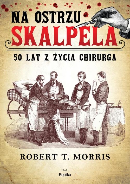 Image of Na ostrzu skalpela 50 lat z życia chirurga