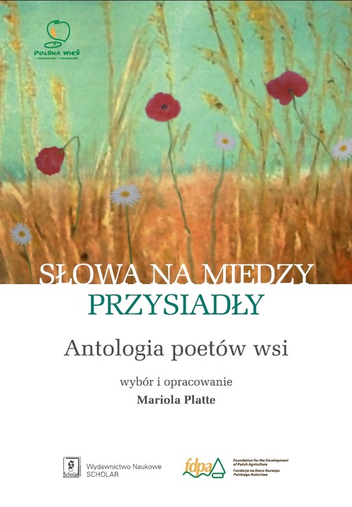 Image of Słowa na miedzy przysiadły Antologia poetów wsi