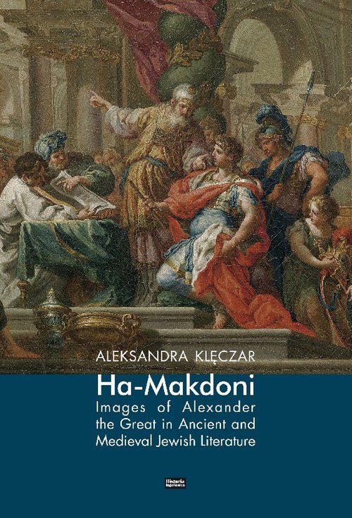 Image of Ha-Makdoni Images of Alexander the Great in Ancient and Medieval Jewish Literature