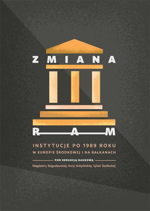 Image of Zmiana ram Instytucje po 1989 roku w Europie Środkowej i na Bałkanach