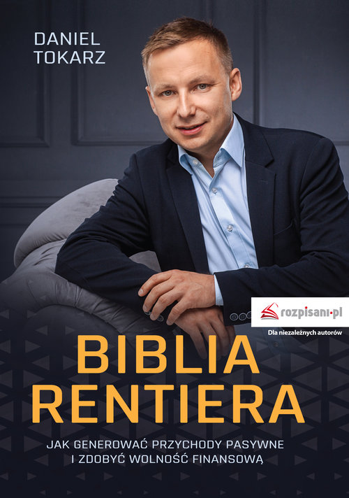 Image of Biblia rentiera Jak generować przychody pasywne i zdobyć wolność finansową